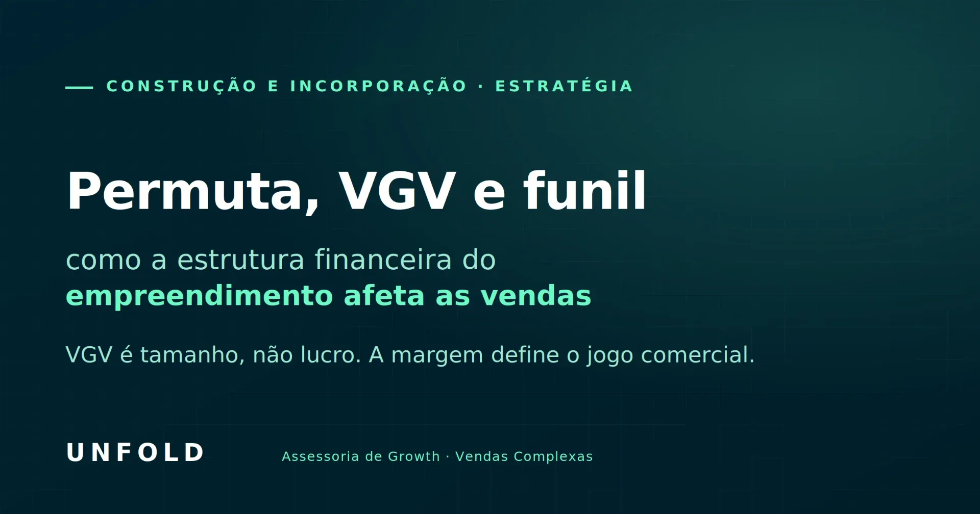 Permuta, VGV e funil: como a estrutura financeira do empreendimento afeta as vendas