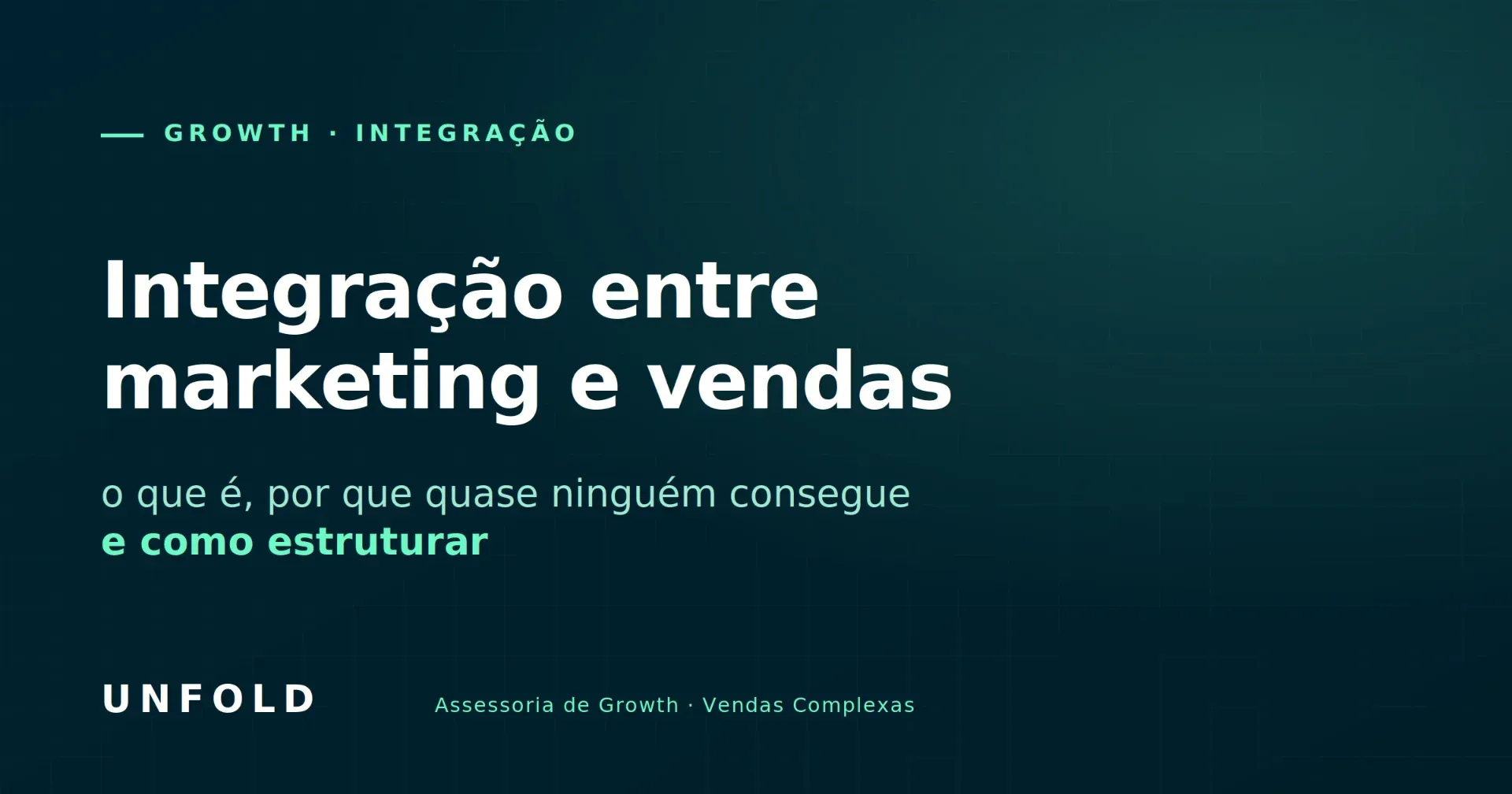Integração entre marketing e vendas: o que é, por que quase ninguém consegue e como estruturar