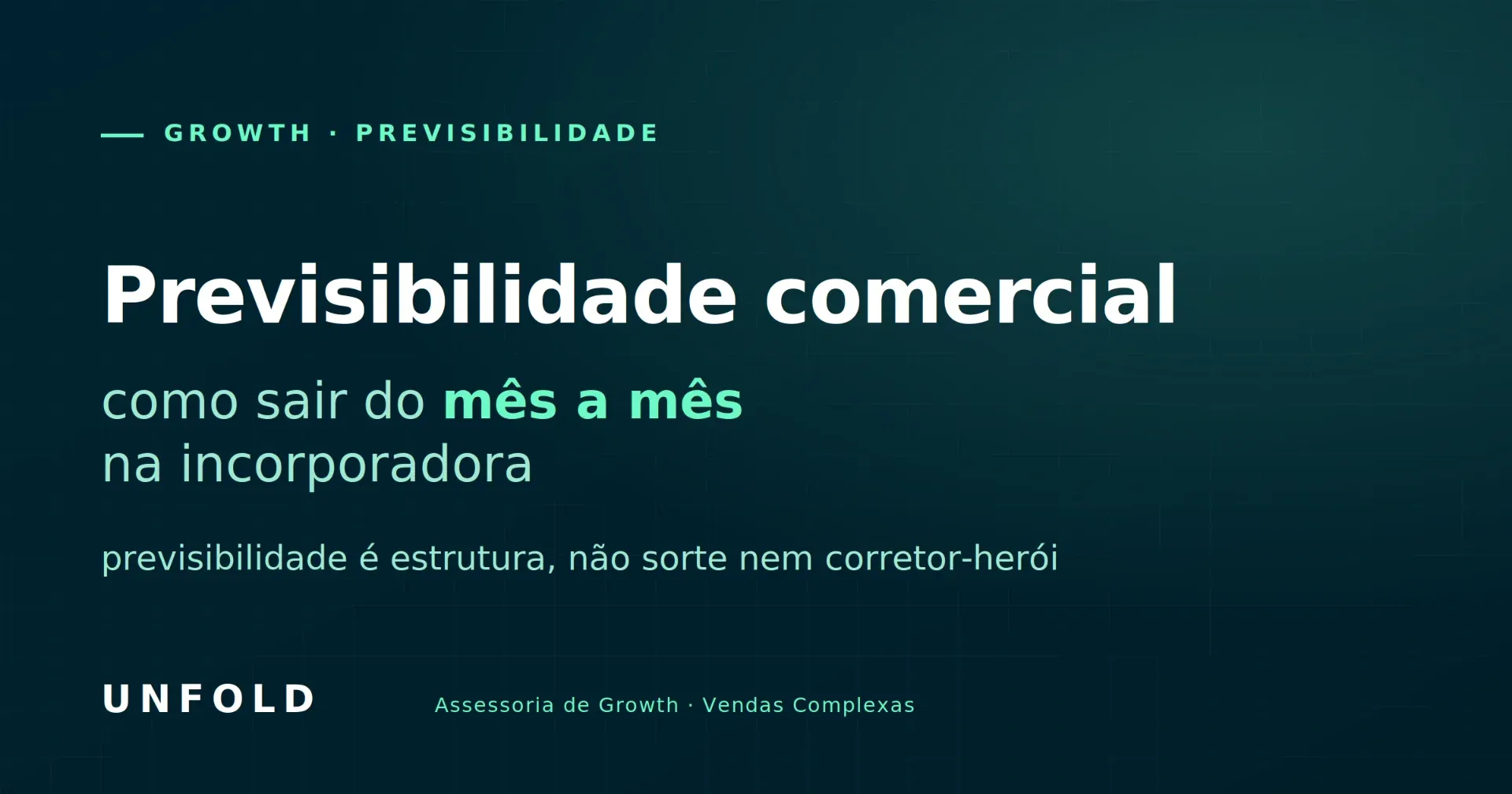 Previsibilidade comercial: como sair do mês a mês na incorporadora