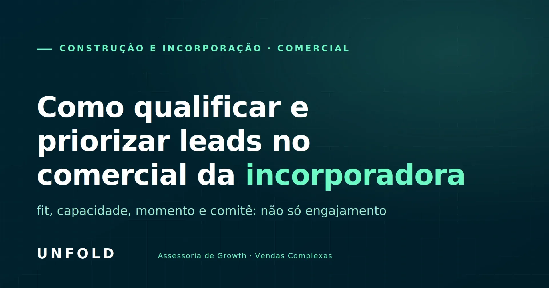 Como qualificar e priorizar leads no comercial da incorporadora